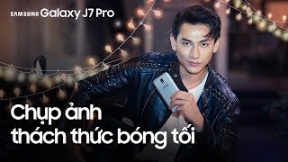 Galaxy J7 Pro  Ảnh tối làm rối tình yêu  Thử ngay camera F17 [upl. by Bosson2]