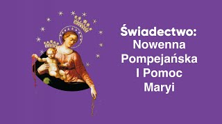 Nowenna pompejańska i pomoc Maryi Świadectwo [upl. by Gibbons]