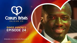 COEURS BRISÉS  Saison 2  Episode 24  Bande Annonce [upl. by Eibreh598]