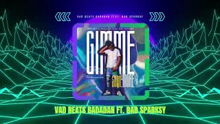 VAD BEATS BADADAN  Gimmi Some More feat Bad Sparksy Official Visualizer [upl. by Cosme]