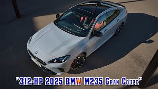 2025 bmw m235 gran coupe review  Can You Afford NOT to Own the 2025 BMW M235 Gran Coupe [upl. by Norvil331]