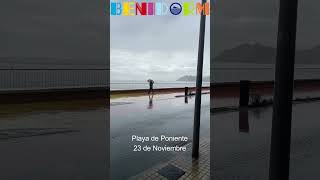 Benidorm Playa de Poniente 23 de Noviembre benidorm costablanca lluvia españa [upl. by Eah]