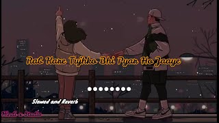 Rab Kare Tujhko Bhi Pyar Ho Jaye Slow Version [upl. by Toms958]