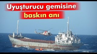 13 Ton Uyuşturucu Taşıyan Gemiye Operasyon [upl. by Becca278]