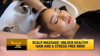 Scalp massage Unlock healthy hair and a stressfree mind  The Lifestyle Lab [upl. by Anilave]