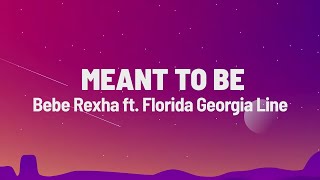 Bebe Rexha MEANT TO BE Lyrics feat [upl. by Kapeed]