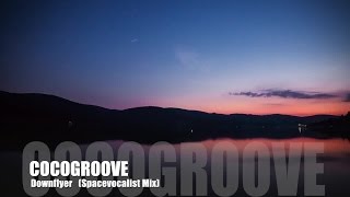 Cocogroove  Downflyer Spacevocalist Mix [upl. by Desberg756]