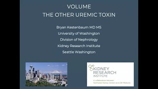 Bryan Kestenbaum MD  Volume The Other Uremic Toxin [upl. by Anson]