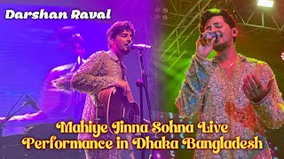 Darshan Raval  Mahiye Jinna Sohna Live Performance in Dhaka Bangladesh 2023 [upl. by Adnert]