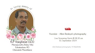 Funeral Service Live  KP Varghese 63 Manapurathu Baby VillaEzhakadavuCherukole Mavelikara [upl. by Ama392]