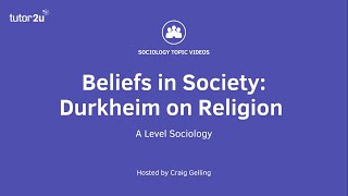 Durkheim on Religion  Beliefs in Society  ALevel Sociology [upl. by Anilam]