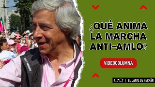 ¿Qué anima la marcha antiAMLO  Hernán Gómez [upl. by Aitram]