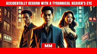 Accidentally Reborn With A Tyrannical Heavens Eye  Best Action CEO Movie 2024  Asia Movies HUB [upl. by Euqinommod]