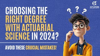 Choosing the Right Degree with Actuarial Science – Avoid These Common Mistakes [upl. by Aicac710]