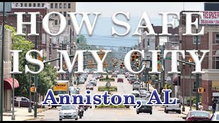 Is Anniston Alabama one of Americas Most Dangerous Cities How Safe is Anniston AL [upl. by Anitnamaid]