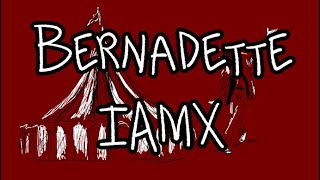 Bernadette IAMX lyrics [upl. by Omora388]