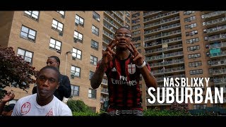 Nas Blixky  Suburban Prod By Axl Beats Dir By Kapomob Films [upl. by Enohsal]