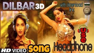 DILBAR  Dilbar 3D Audio  Satyameva Jayate  John Abraham Nora Fatehi  Tanishk B Neha Kakkar Ikka [upl. by Russel]