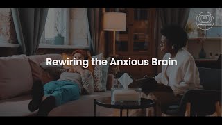 Rewiring the Anxious Brain  Hundreds of Free videos [upl. by Nalim]