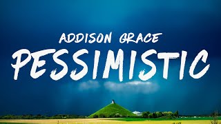 Addison Grace  Pessimistic Lyrics [upl. by Siuraj]