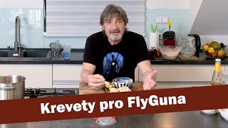 Krevety pro FlyGuna [upl. by Eirelam]