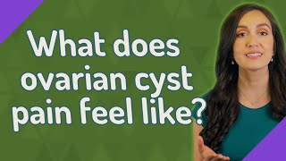 What does ovarian cyst pain feel like [upl. by Tory154]