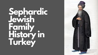 Sephardic Jewish Family History in Turkey [upl. by Iveel]