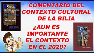 COMENTARIO DEL CONTEXTO CULTURAL DE LA BIBLIA ¿ES IMPORTARTANTE EL CONTEXTO CULTURAL EN EL 2020 [upl. by Akiem]