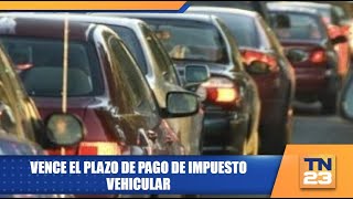 Vence el plazo de pago de impuesto vehicular [upl. by Euqinotna339]