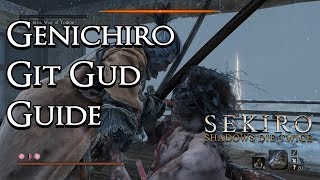 Sekiro Shadows Die Twice  Git Gud Guide Genichiro Ashina [upl. by Cyrillus480]