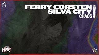 Ferry Corsten amp Silva City  Chaos Extended Mix [upl. by Alrad286]