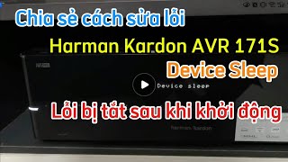 Harman Kardon AVR 171S lỗi bị tắt sau khi khởi độngDevice Sleep affter Boot Auto Shutdown [upl. by Suneya215]