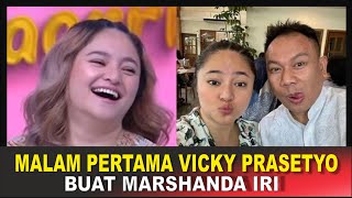 MALAM PERTAMA VICKY PRASETYO BUAT MARSHANDA IRI [upl. by Lemkul]