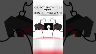 TFFT objectshow osc objectshowcommunity [upl. by Alley378]