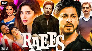 Raees Full Movie  Shah Rukh Khan  Mahira Khan  Nawazuddin Siddiqui  Review amp Facts HD [upl. by Mayeda665]