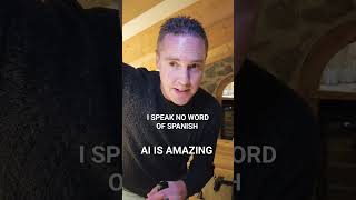 I Speak NO Word Of Spanish But with AI I can  better than I speak English 😁 [upl. by Dorice]