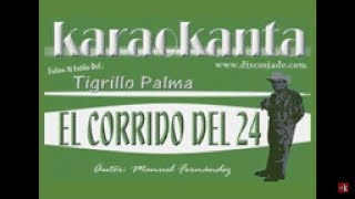 Karaokanta  Tigrillo Palma  El corrido del 24 [upl. by Crawford]