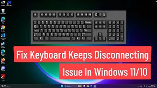 Fix Keyboard Keeps Disconnecting In Windows 1110 [upl. by Icyaj]