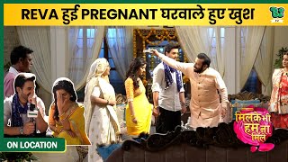 Reva हुई Pregnantघरवाले हुए खुश  Milke Bhi Hum Na Mile  On Location SONY TV [upl. by Arvonio]