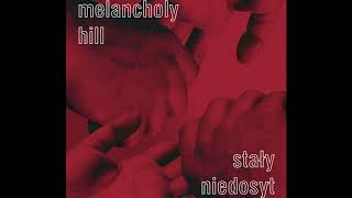 Melancholy Hill  Wschody [upl. by Frissell]