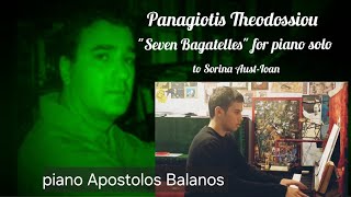 Panagiotis TheodossiouSeven BagatellesApostolos Balanos piano [upl. by Ahsikel652]