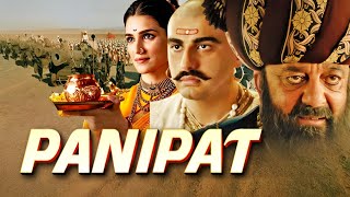 Panipat Full Action Blockbuster Blockbuster Movie in 4K  Sanjay Dutt Arjun Kapoor Kriti Senon [upl. by Regine]