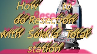 How to do Resection with Sokkia Total station binudboruah5156 [upl. by Cohn]