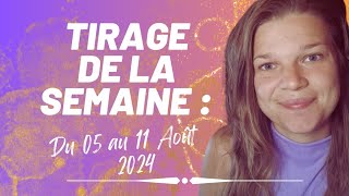 TIRAGE DE LA SEMAINE du 05 au 11 Août  Une superbe clé [upl. by Areema615]