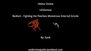 Ultima Online  UODemise  Bedlam  Peerless Monstrous Interred Grizzle [upl. by Nael528]