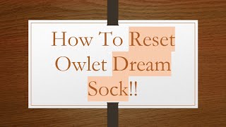 How To Reset Owlet Dream Sock [upl. by Euhsoj258]