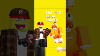 Not My Problem 😩 roblox [upl. by Tarryn]