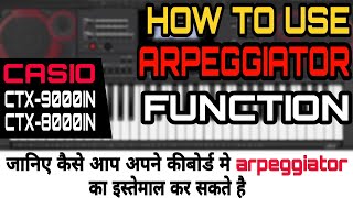 How to use arpeggiator  Casio ctx9000in  Casio ctx8000in [upl. by Ludie633]