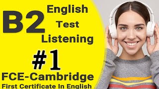 Listening B2  FCE Practice Test with Answers  English Listening B2 Cambridge FULL Ingles B2 exam º [upl. by Graybill]