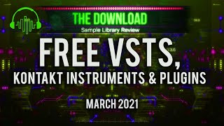 Best FREE VSTs Instruments Plugins amp Samples for March 2021 – The Download Show [upl. by Odlanor]